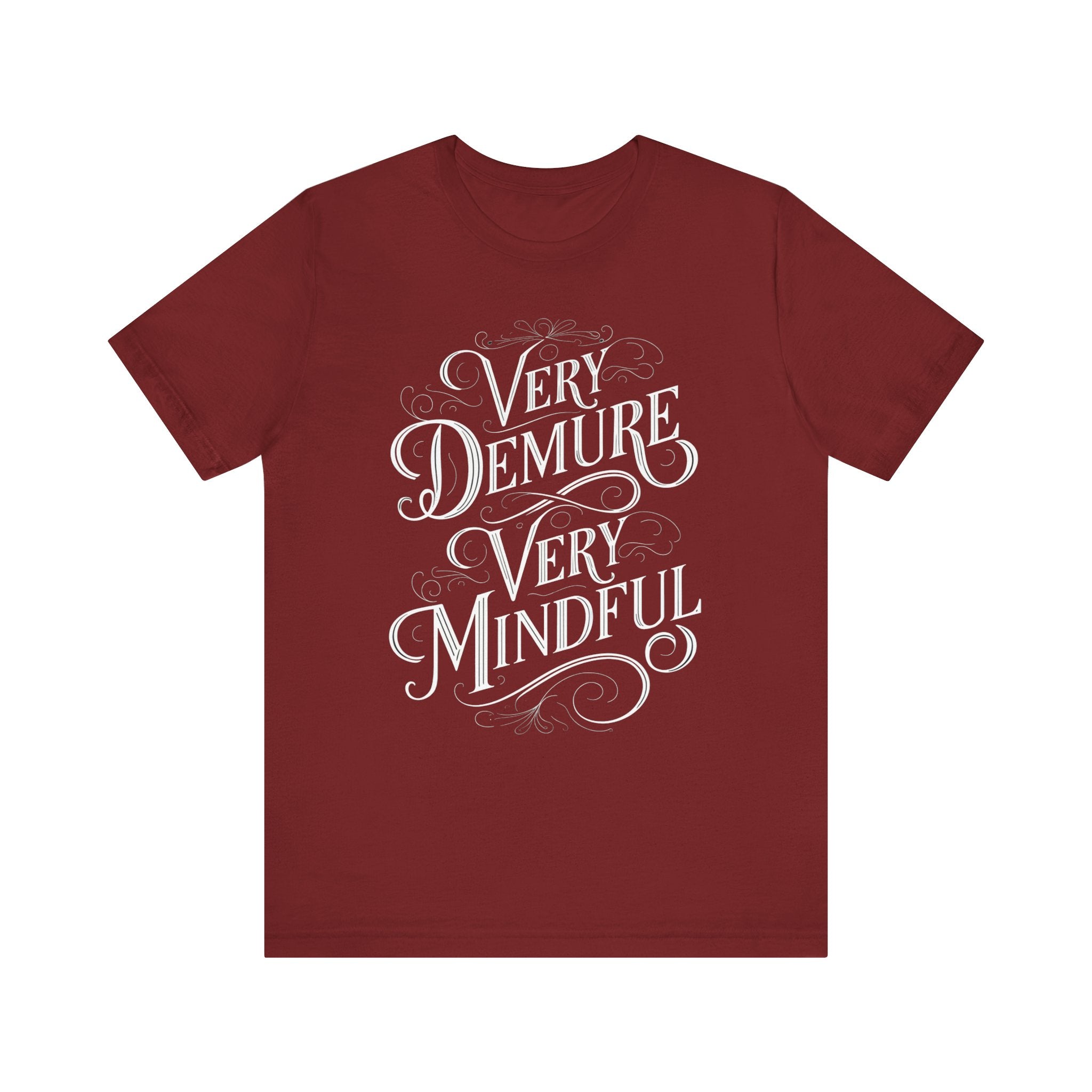 Very Demure, Very Mindful T-Shirt | Ironic Cultural Commentary Quote Tee - Deez Teez