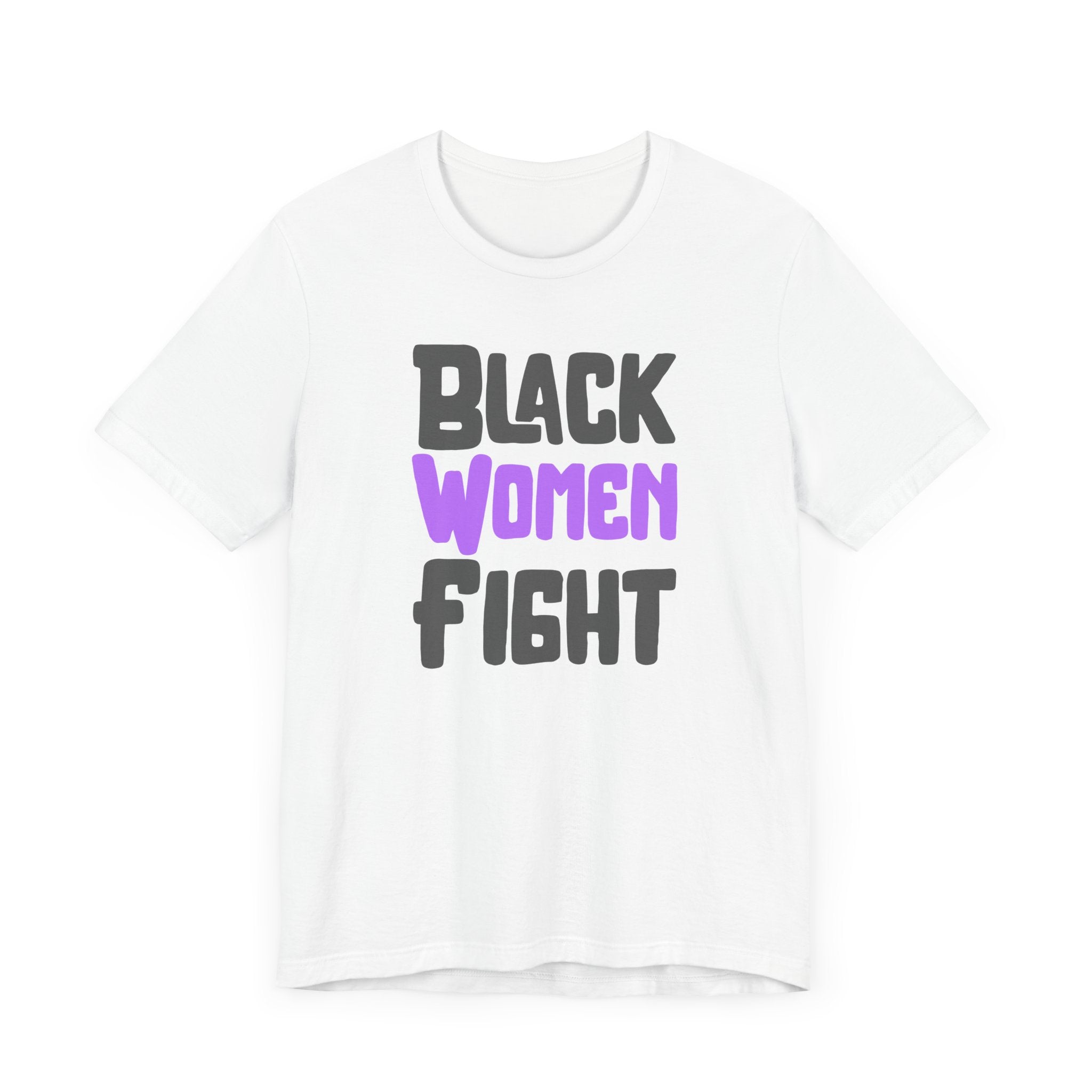 Black Women Fight T-Shirt | Empowerment and Strength Tee