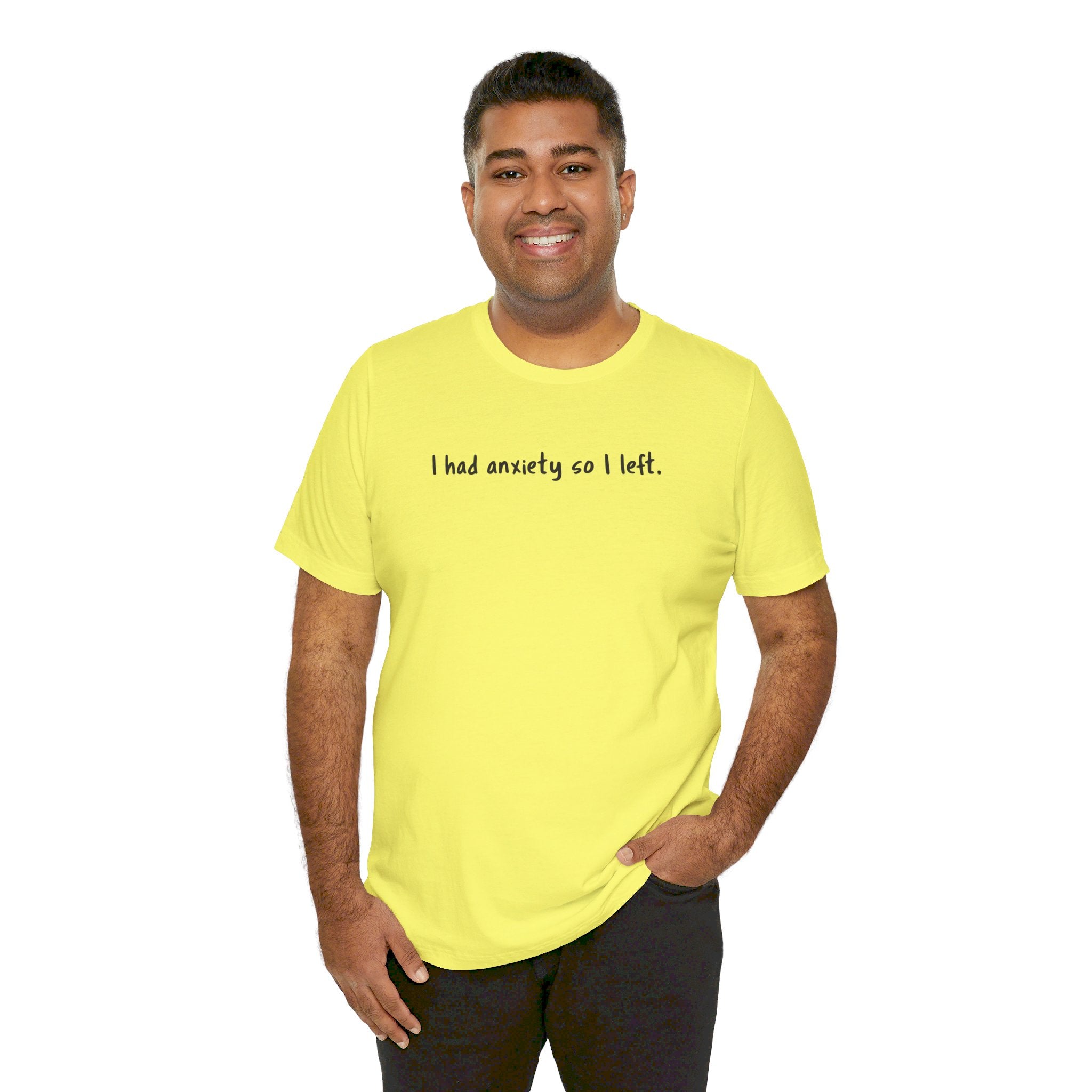 'I Had Anxiety So I Left' Mental Health Statement T-Shirt