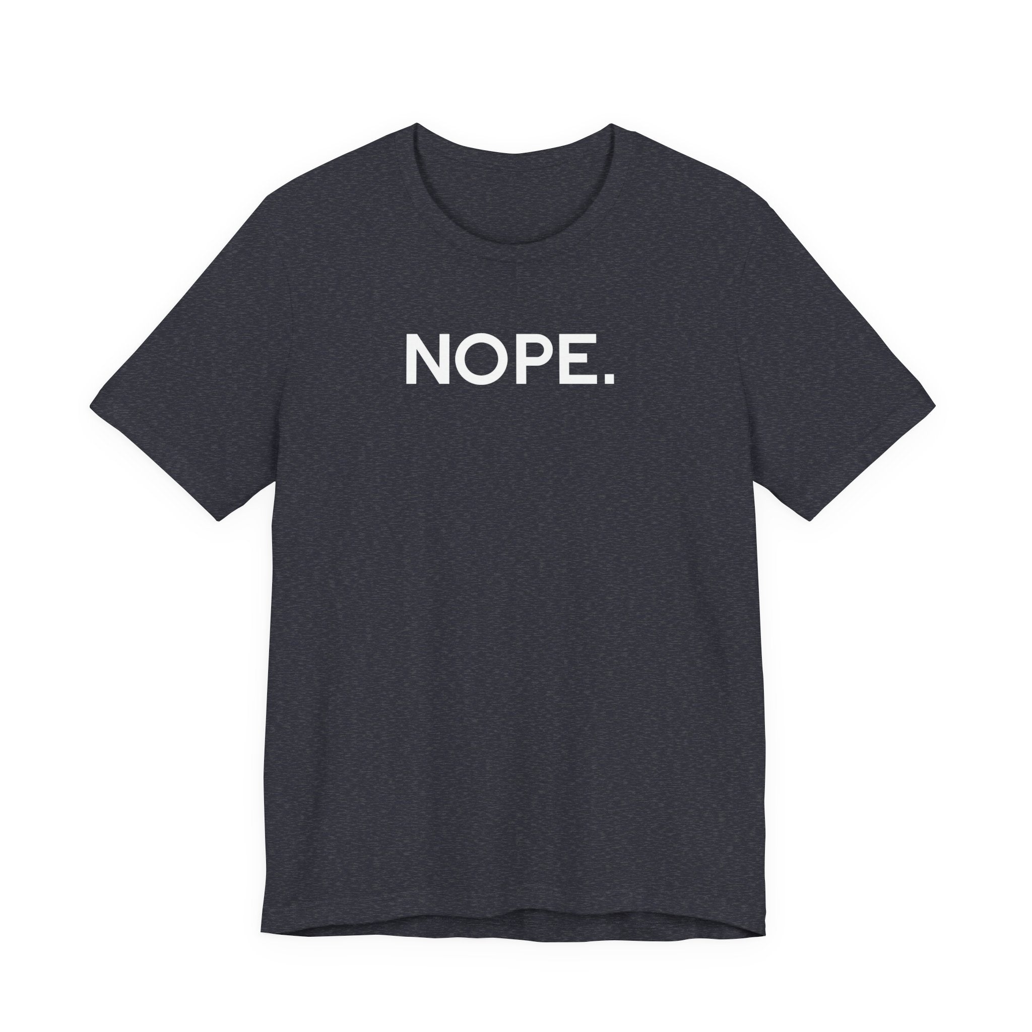 'Nope' Bold Statement Unisex Crewneck T-Shirt - Deez Teez