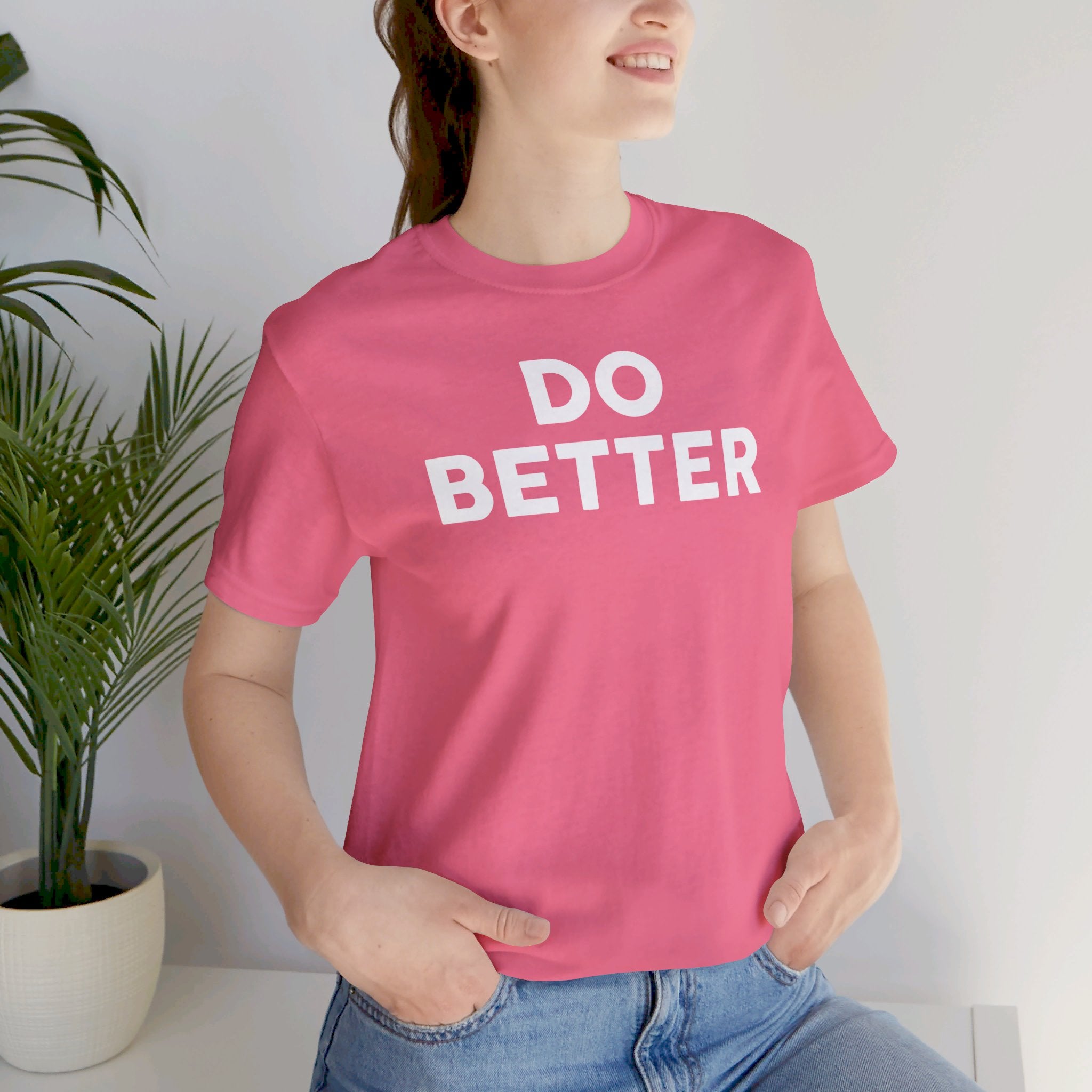 'Do Better' Bold Statement T-Shirt | Room For Improvement Accountability Expression | Unisex Jersey Short Sleeve T-Shirt - Deez Teez