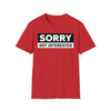 Sorry, Not Interested T-Shirt | Unapproachable Easy Let-Down Tee - Deez Teez