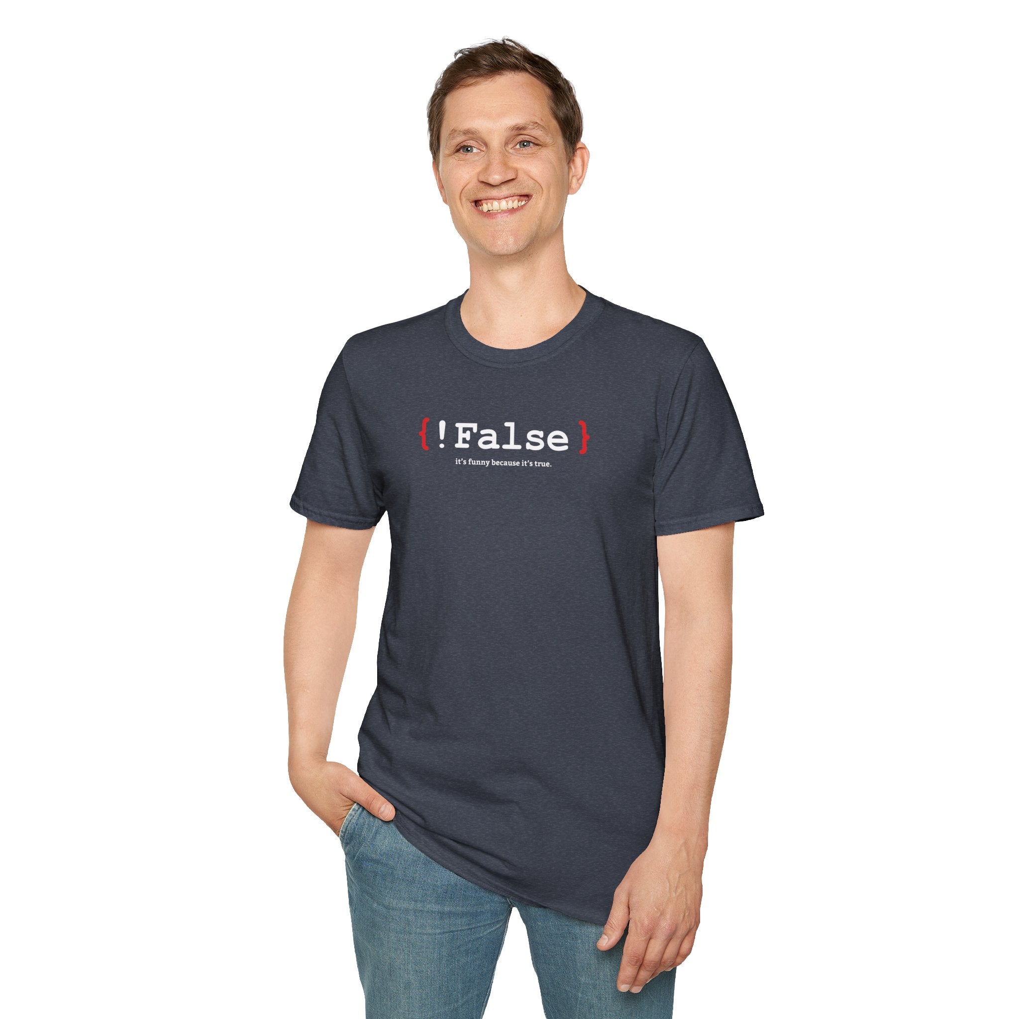 { !False } It’s Funny Because It’s True" Coding T-shirt | Software Engineer Apparel