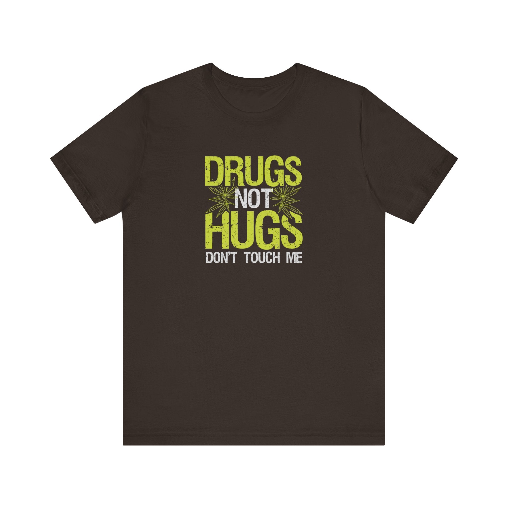 'Drugs Not Hugs, Don't Touch Me' T-Shirt | Funny Festival & Party Tee - Deez Teez