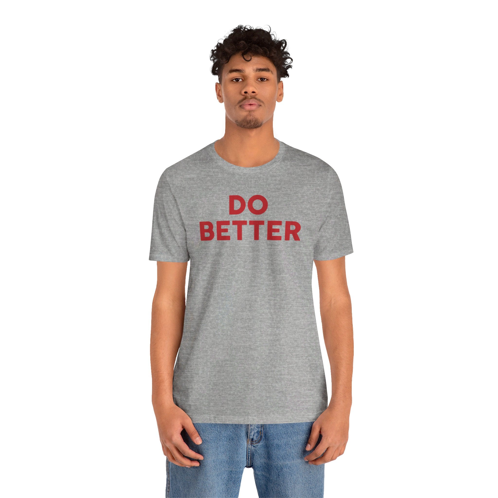 'Do Better' Bold Statement T-Shirt | Room For Improvement Accountability Expression | Unisex Jersey Short Sleeve T-Shirt - Deez Teez