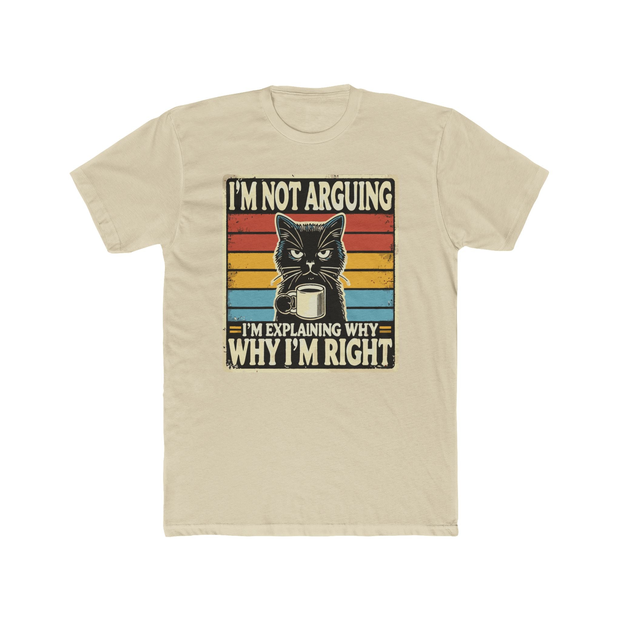 'I'm Not Arguing I'm Explaining Why I'm Right' Funny Cat T-Shirt - Deez Teez