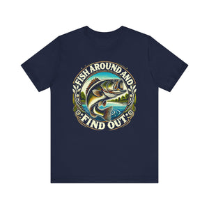 'Fish Around and Find Out' Angler's T-Shirt | Fisherman FAFO T-Shirt - Deez Teez