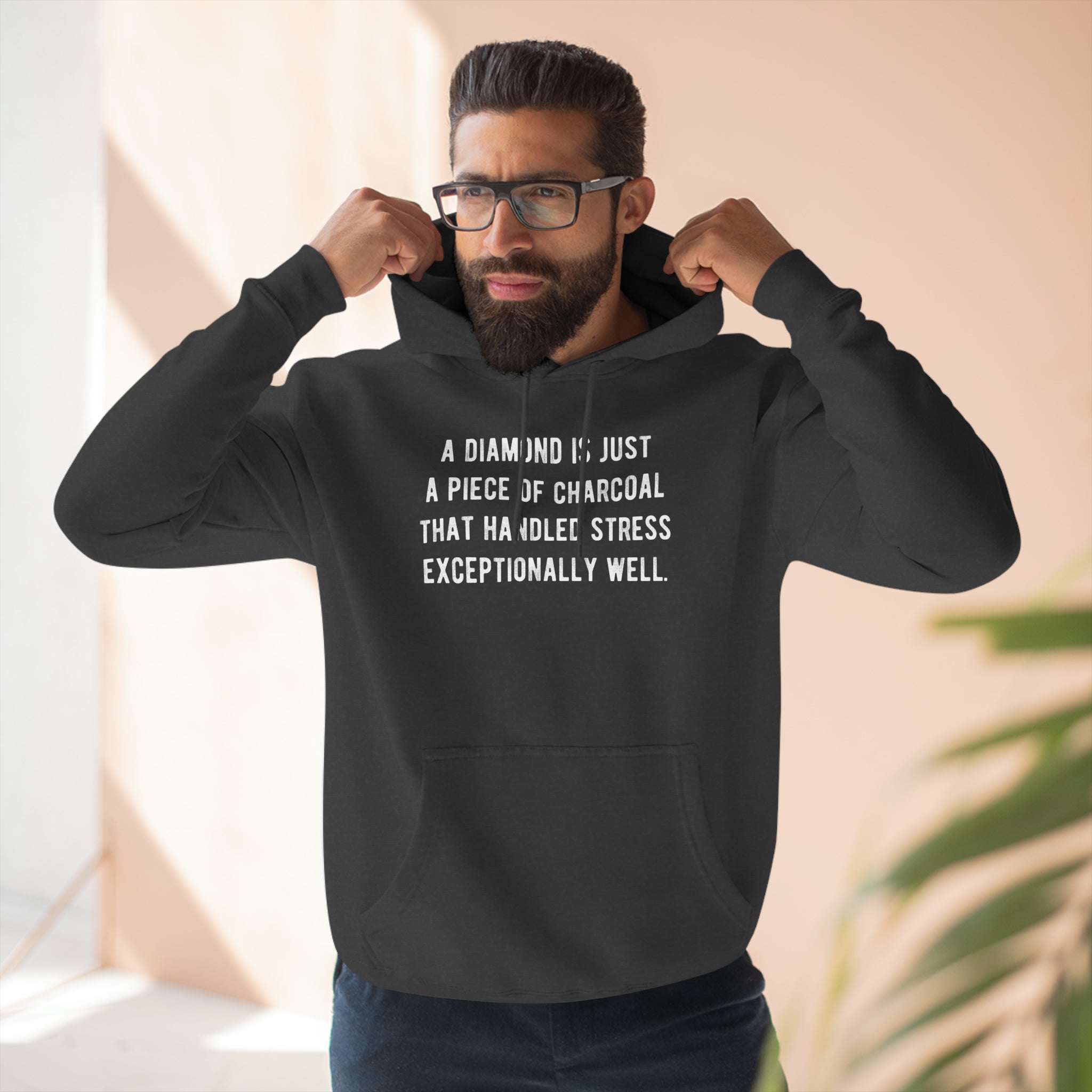 'A Diamond is Just a Piece of Charcoal That Handled Stress Exceptionally Well' Motivational Quote | Unisex Premium Pullover Hoodie - Deez Teez