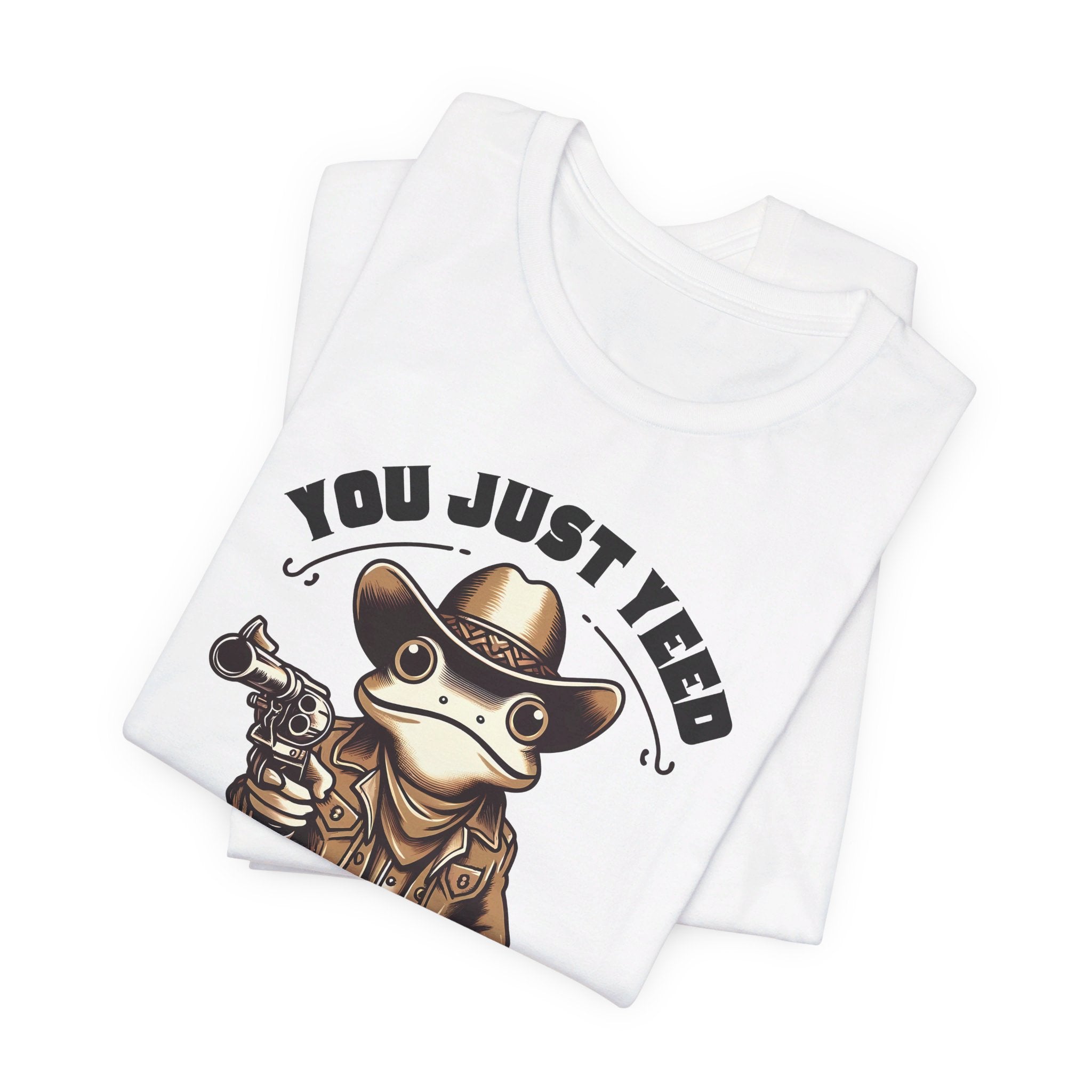 'You Just Yeed Your Last Haw' T-Shirt | Western Humor tee - Deez Teez