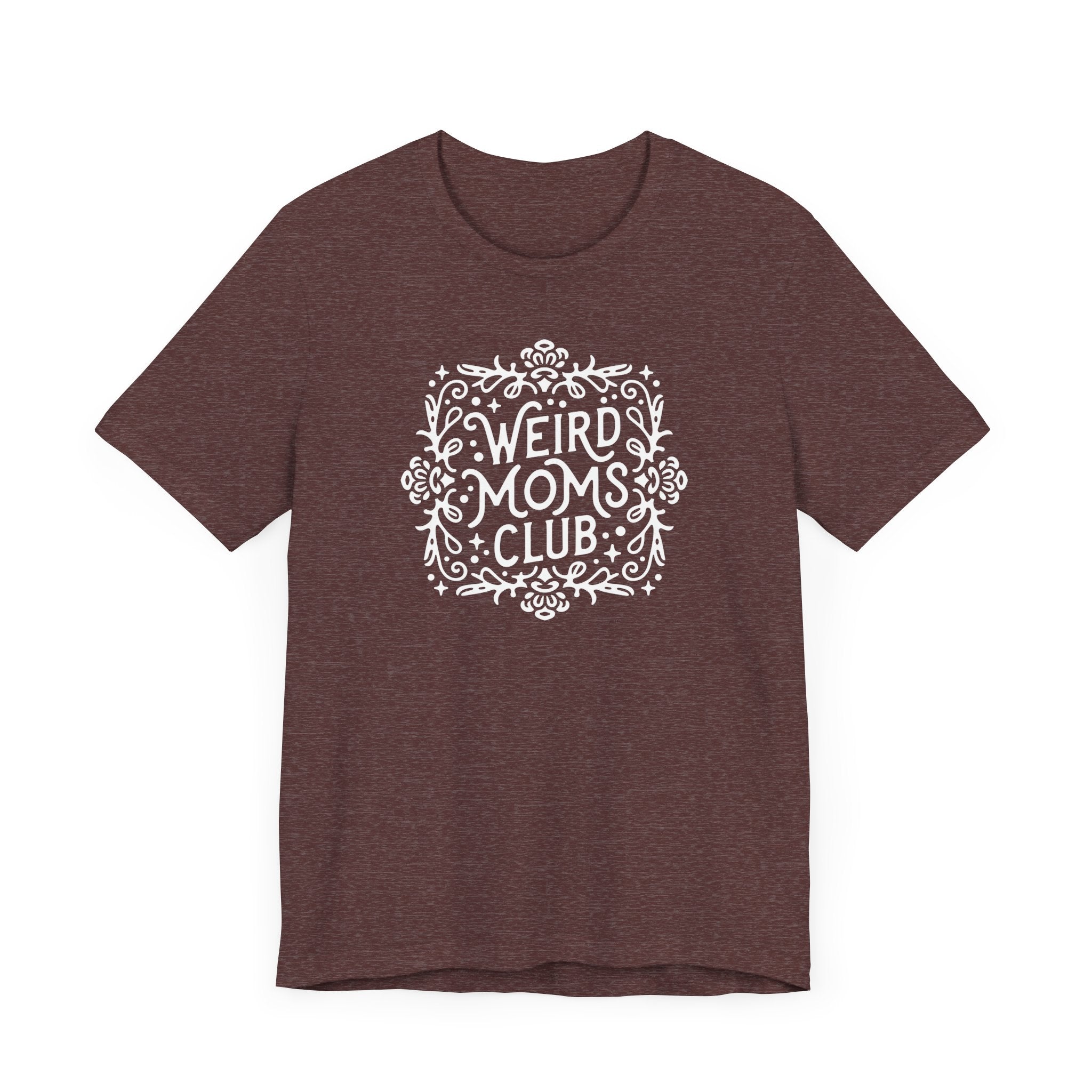 Weird Mom’s Club T-Shirt | Fun and Unique Mom Life Tee