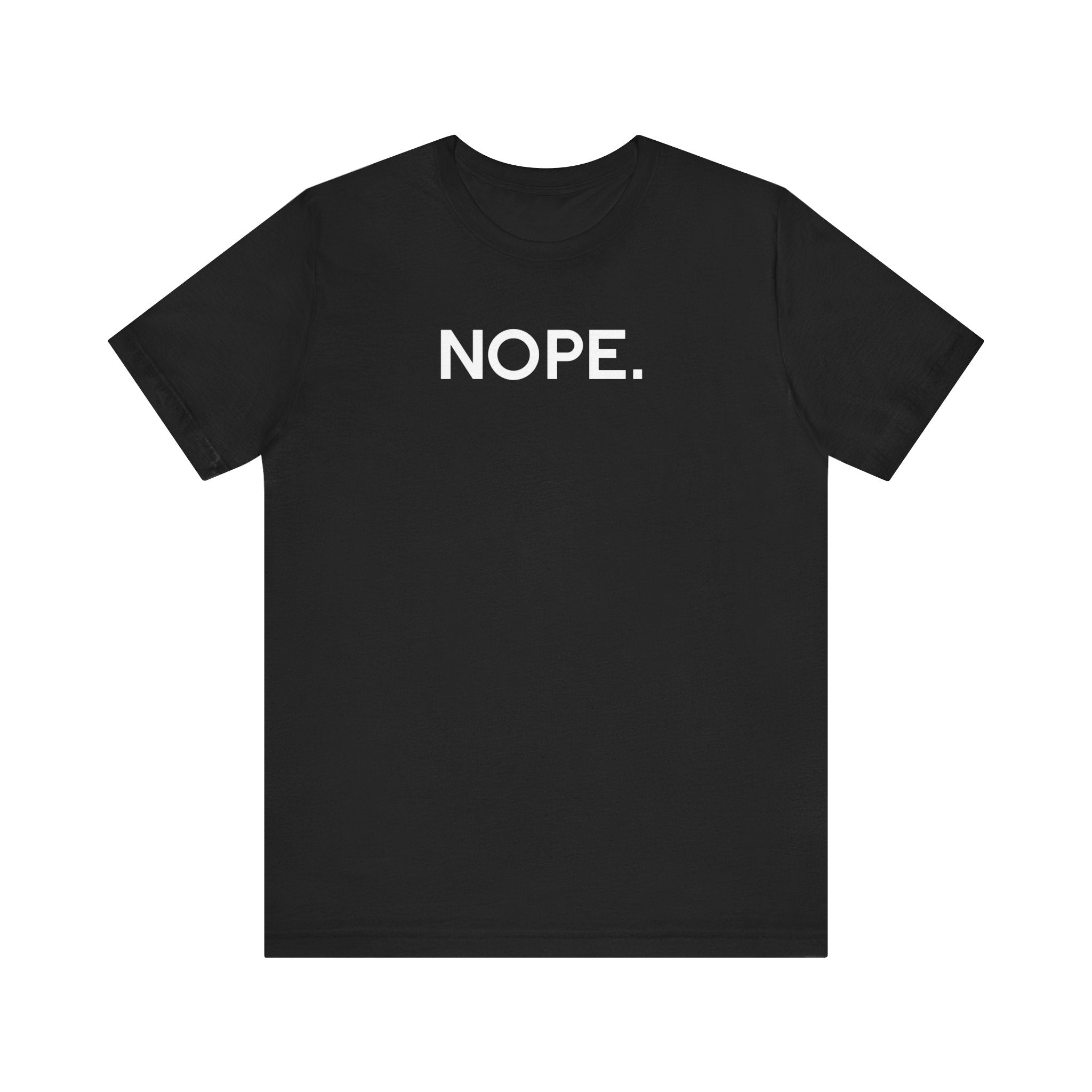 'Nope' Bold Statement Unisex Crewneck T-Shirt - Deez Teez