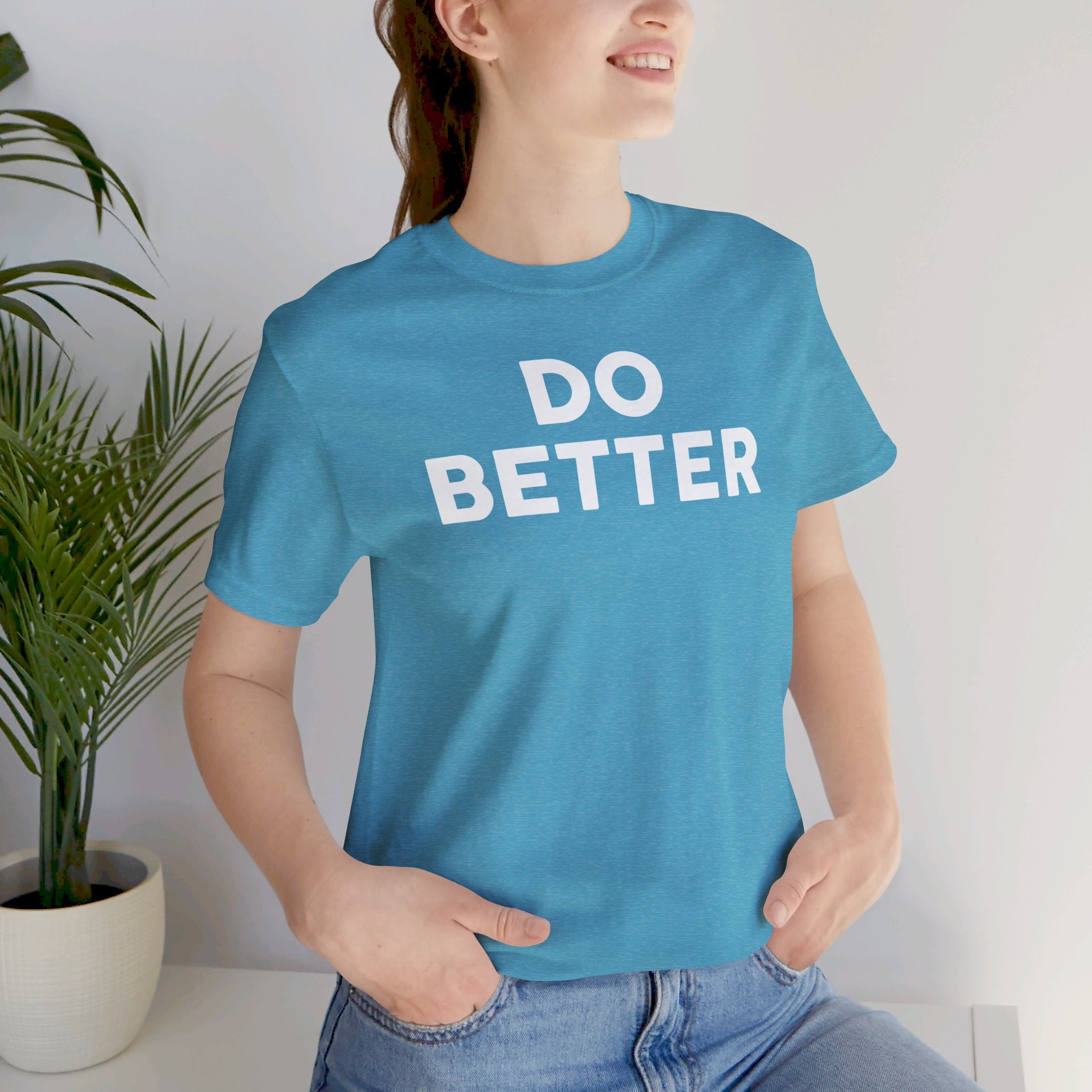 'Do Better' Bold Statement T-Shirt | Room For Improvement Accountability Expression | Unisex Jersey Short Sleeve T-Shirt - Deez Teez