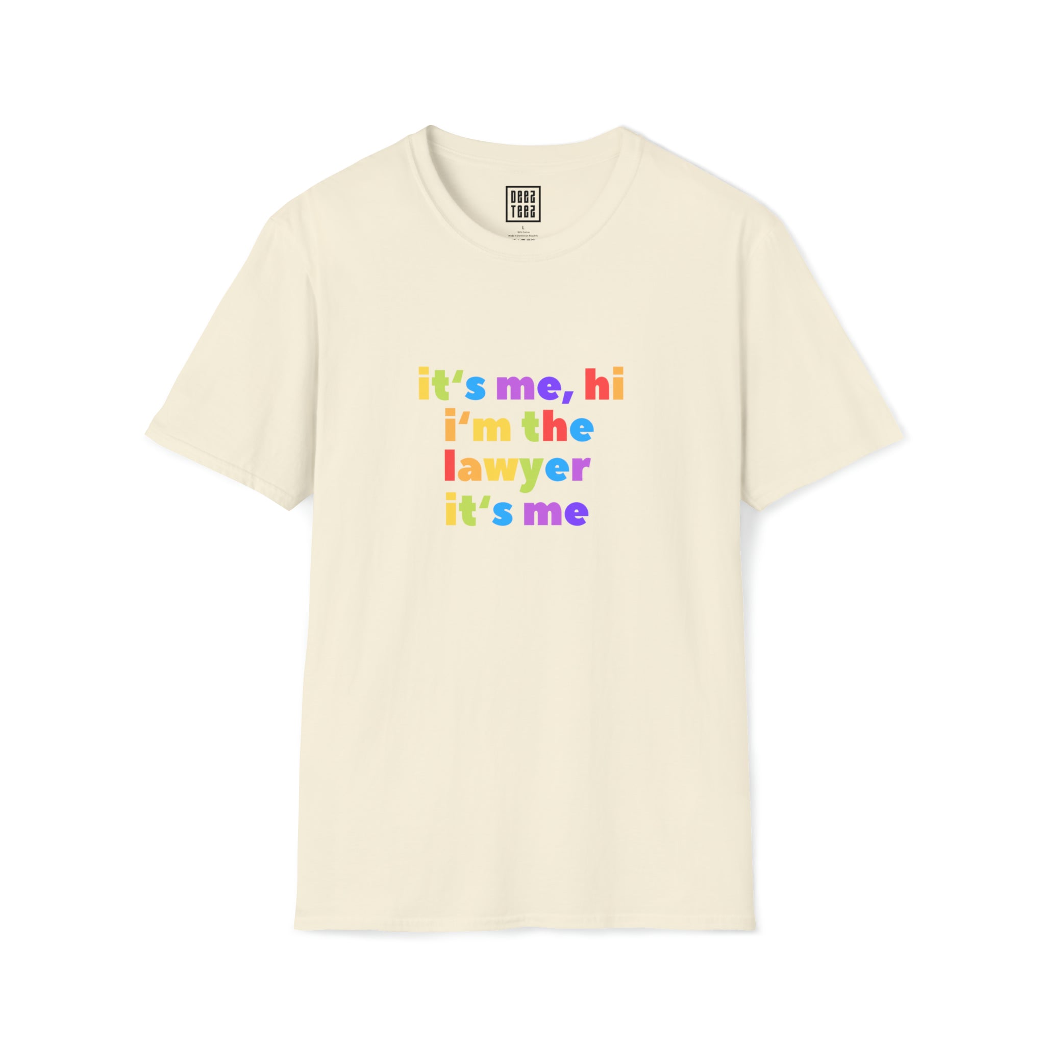 Legal Lyric Twist T-Shirt - 'It's Me, Hi. I'm the Lawyer, It's Me' - Deez Teez