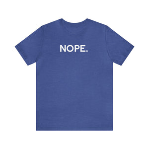 'Nope' Bold Statement Unisex Crewneck T-Shirt - Deez Teez