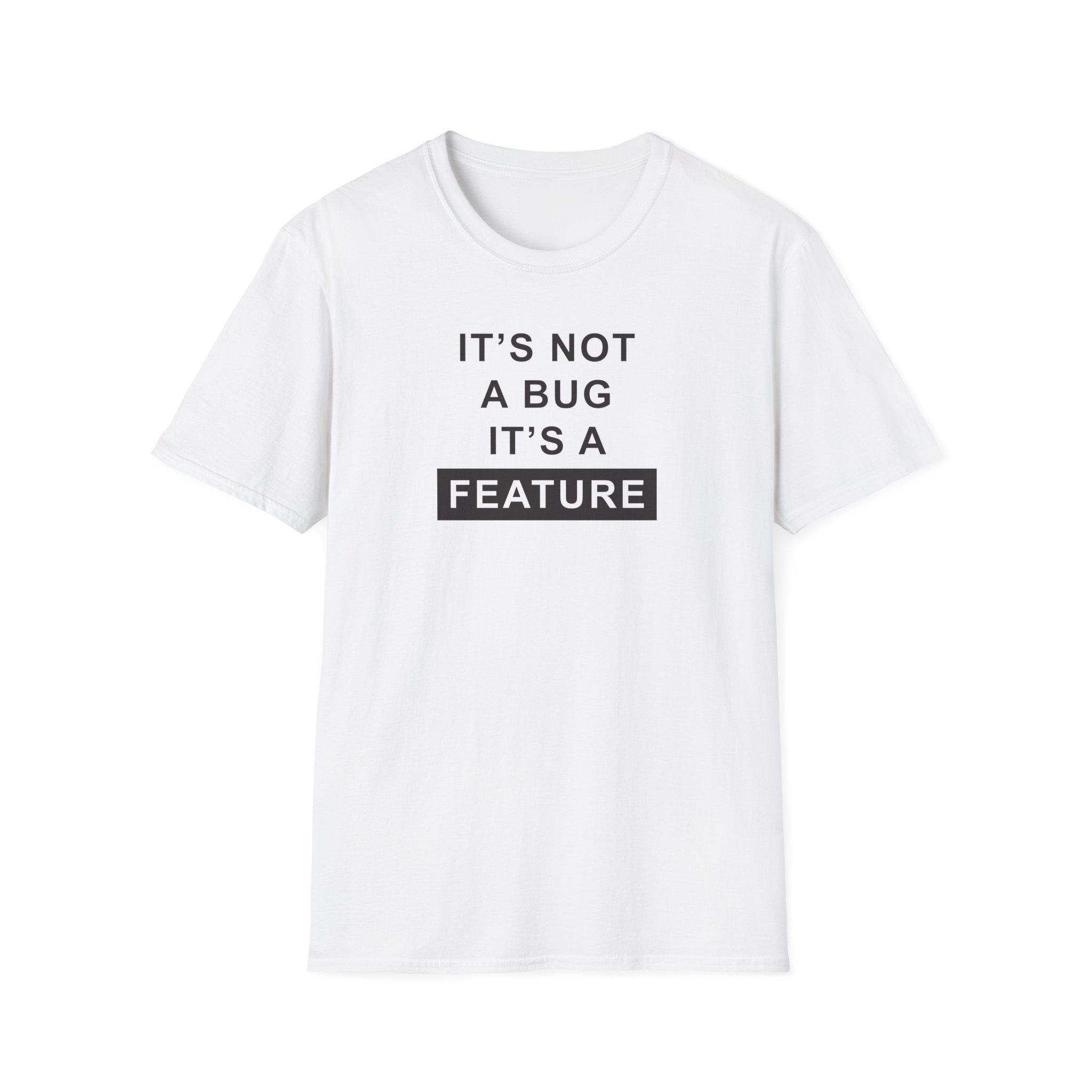 'It's Not A Bug, It's A Feature' Computer Technology T-Shirt | Funny Coder Tee