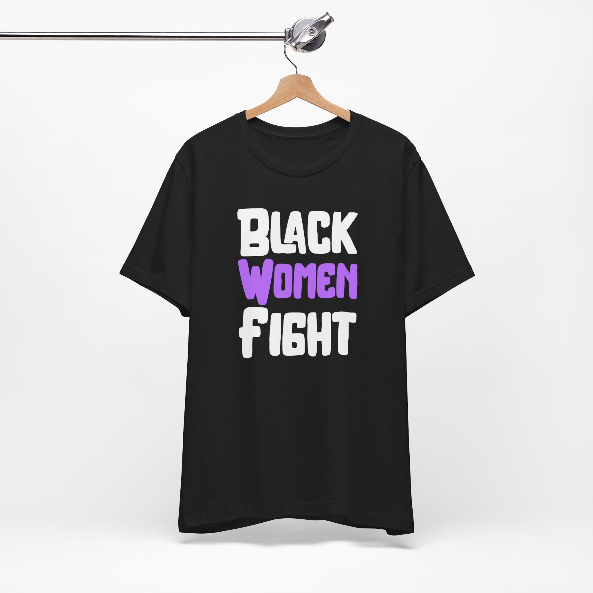 Black Women Fight T-Shirt | Empowerment and Strength Tee