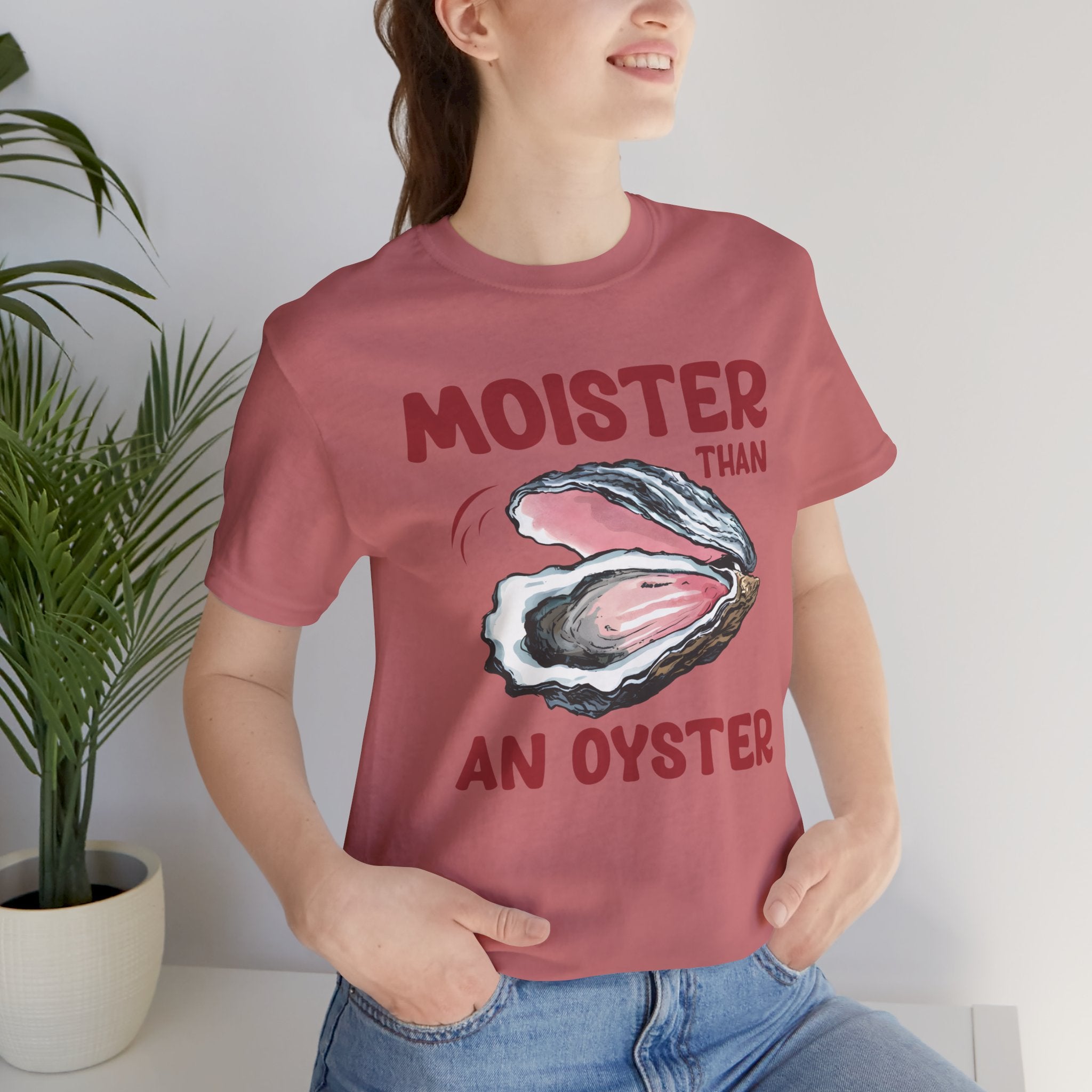 Moister Than an Oyster' T-Shirt - Deez Teez