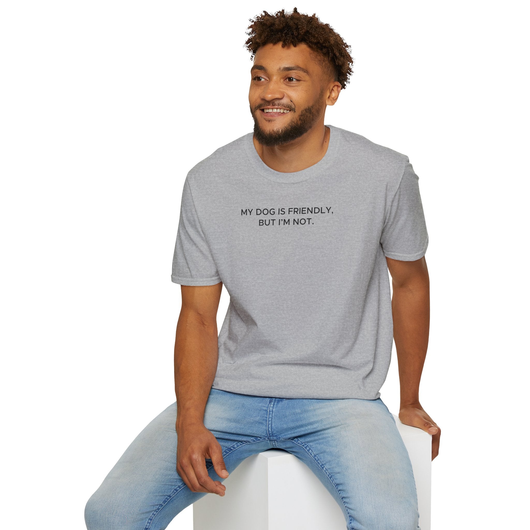 My Dog Is Friendly, But I'm Not T-Shirt | Funny Dog Owner Warning Tee