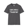 Musician Pride T-Shirt - I Don't Need a Good Musician, I Raised One - Deez Teez