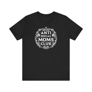 Anti-Social Moms Club T-Shirt | Funny Introvert Mom Tee