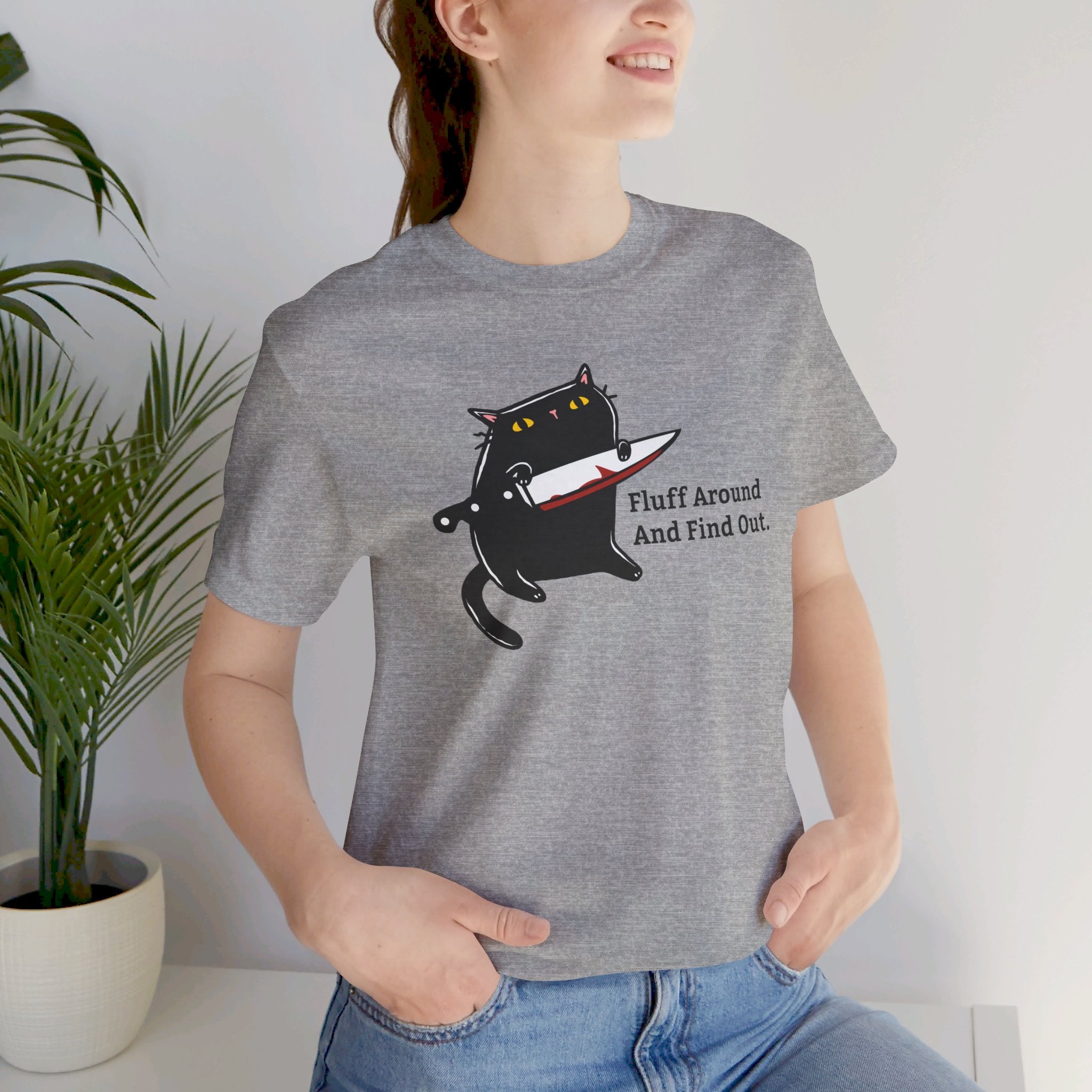 Fluff Around And Find Out | Stabby Cat T-Shirt