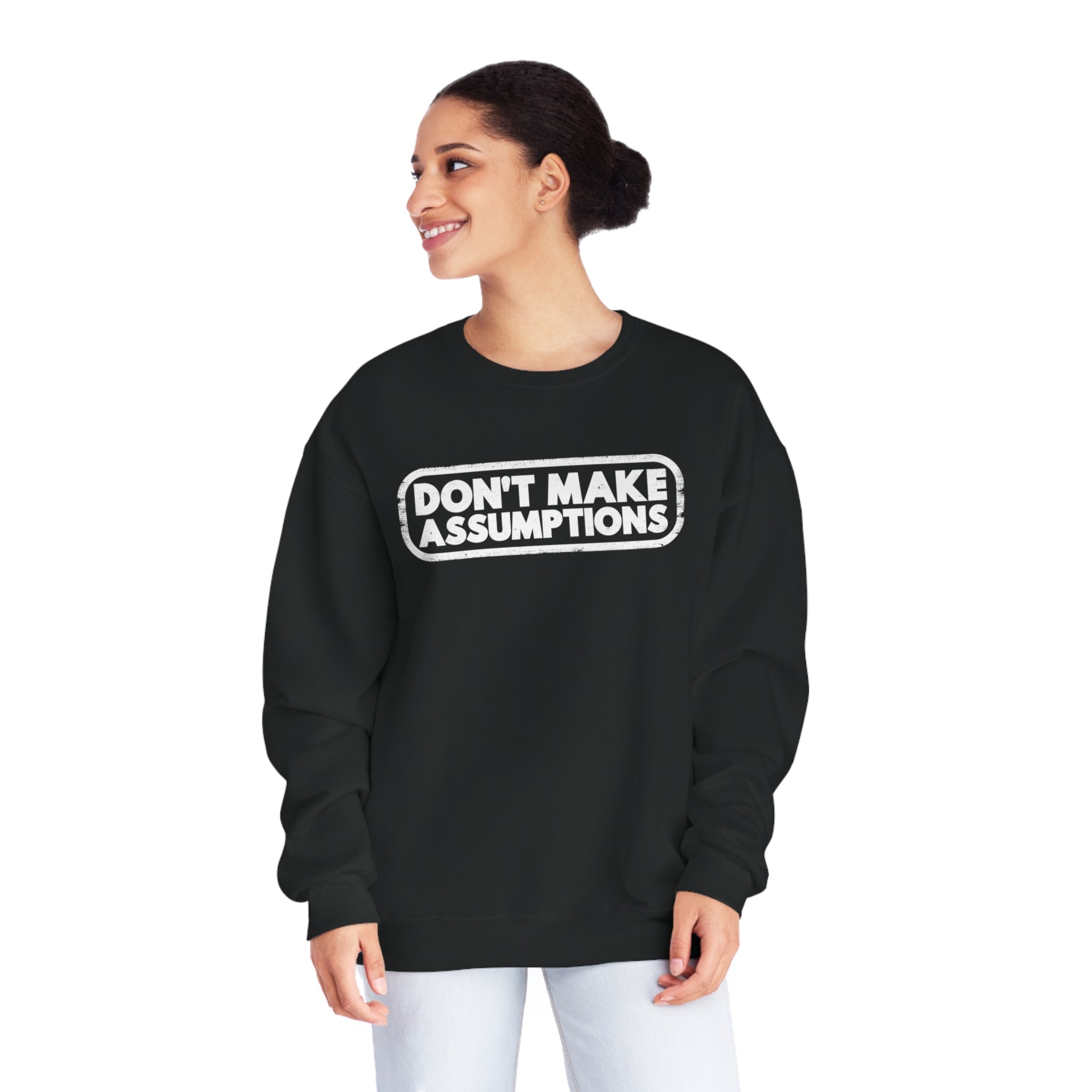 'Don't Make Assumptions' Unisex NuBlend® Crewneck Sweatshirt - Deez Teez