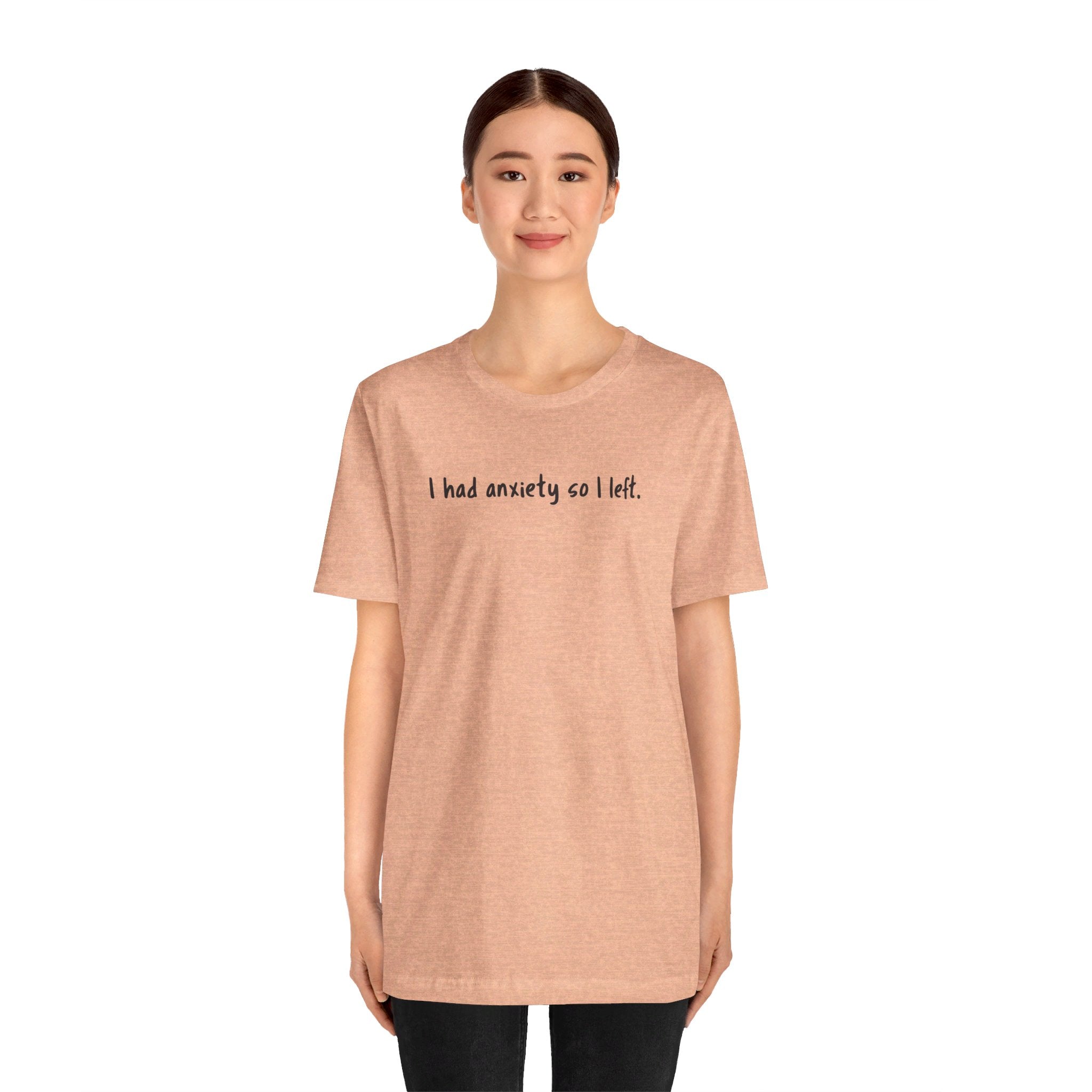 'I Had Anxiety So I Left' Mental Health Statement T-Shirt