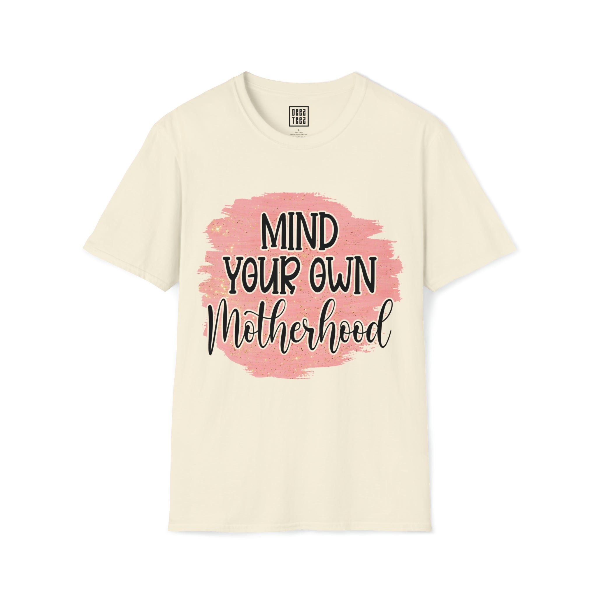 Mind Your Own Motherhood Graphic T-shirt - Deez Teez