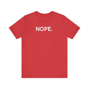 'Nope' Bold Statement Unisex Crewneck T-Shirt - Deez Teez