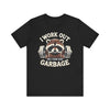 I Work Out So I Can Eat Garbage T-Shirt | Cheat Day Tee - Deez Teez