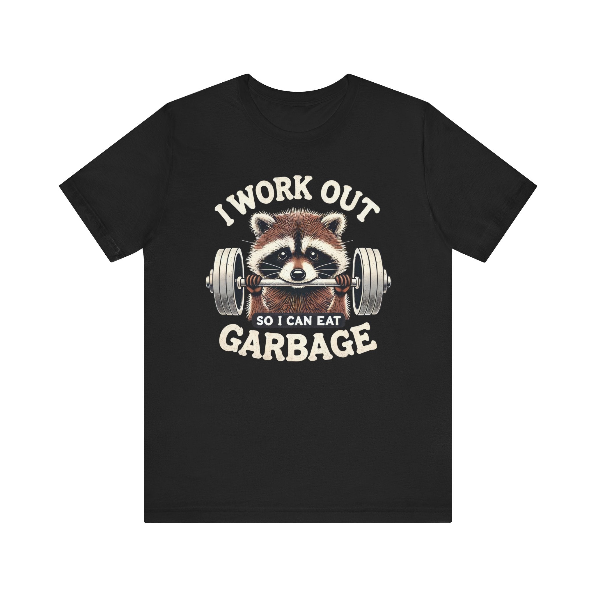 I Work Out So I Can Eat Garbage T-Shirt | Cheat Day Tee - Deez Teez