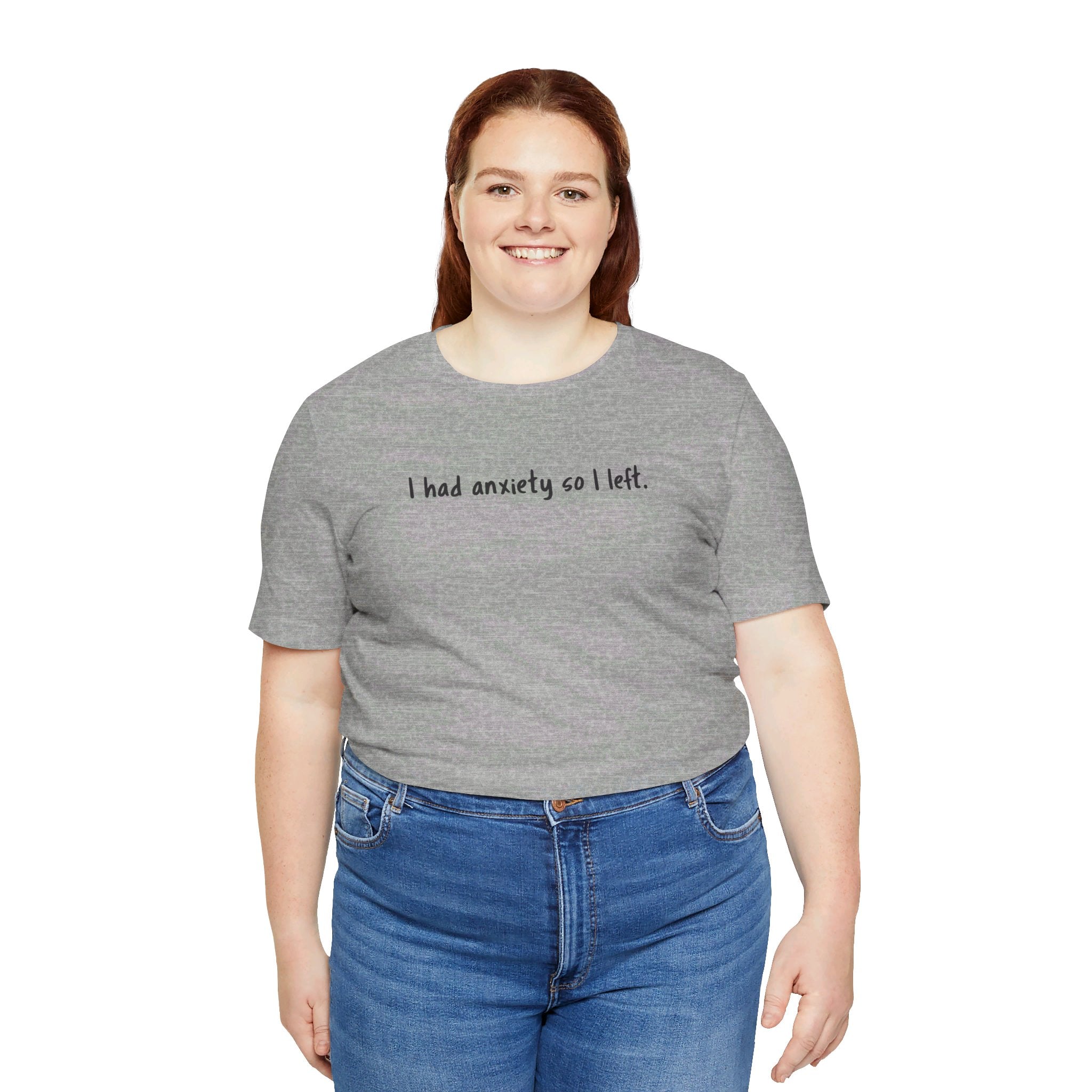 'I Had Anxiety So I Left' Mental Health Statement T-Shirt