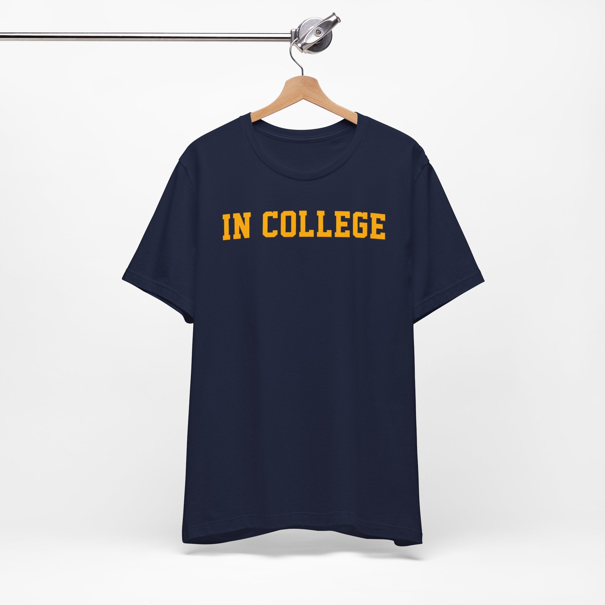 "In College" T-Shirt | Funny Student Life Tee