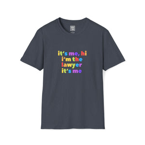 Legal Lyric Twist T-Shirt - 'It's Me, Hi. I'm the Lawyer, It's Me' - Deez Teez