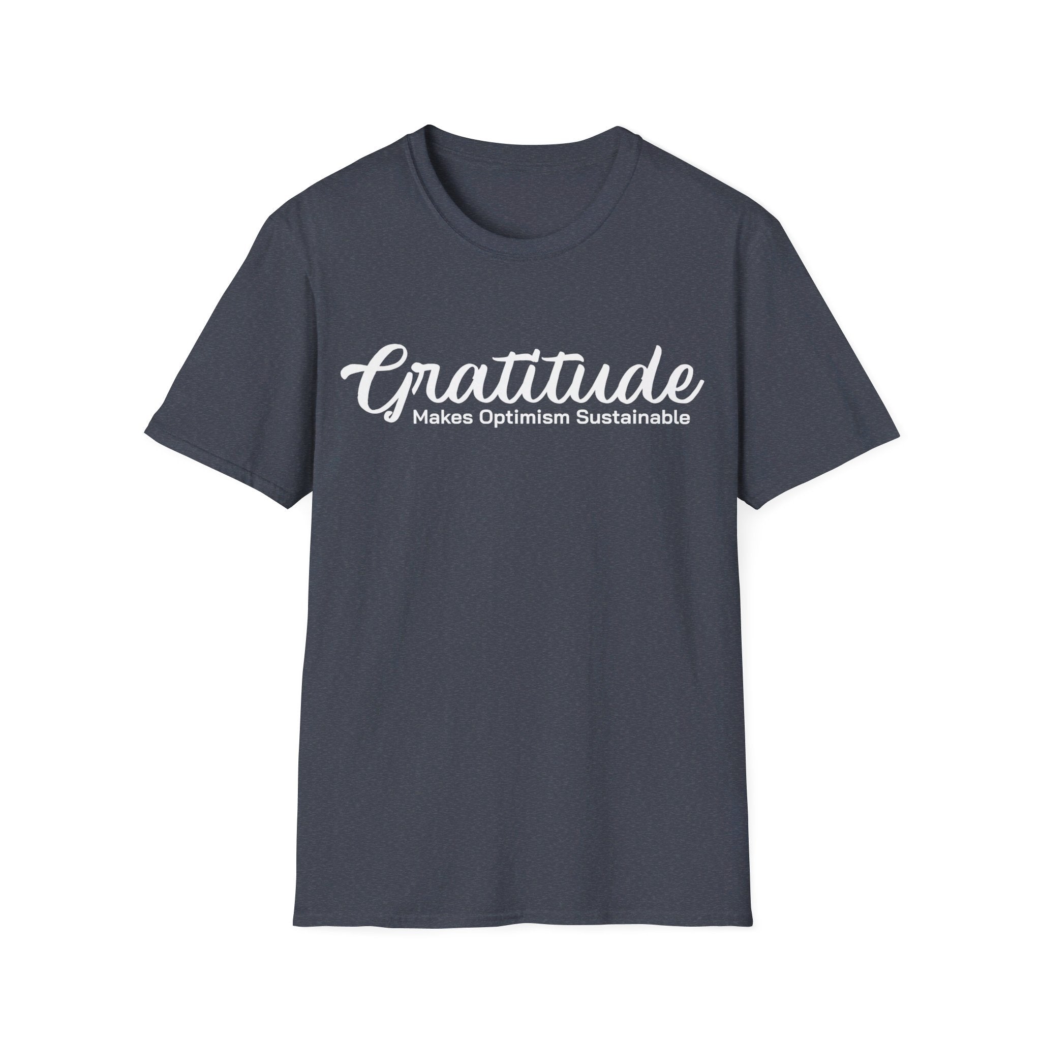 Gratitude Makes Optimism Sustainable | Motivational Unisex T-Shirt - Deez Teez