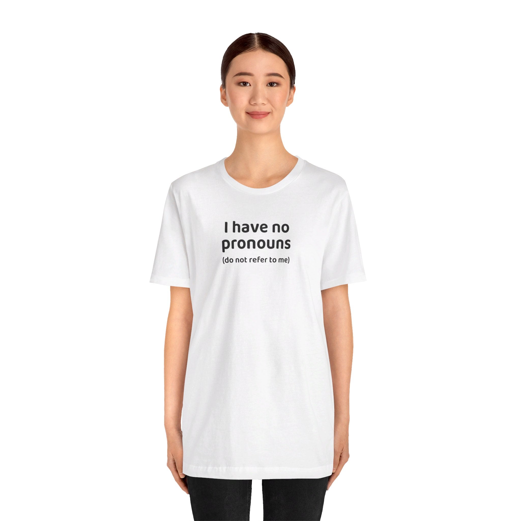 I Have No Pronouns (Do Not Refer To Me) T-Shirt | Relatable Introvert Clapback