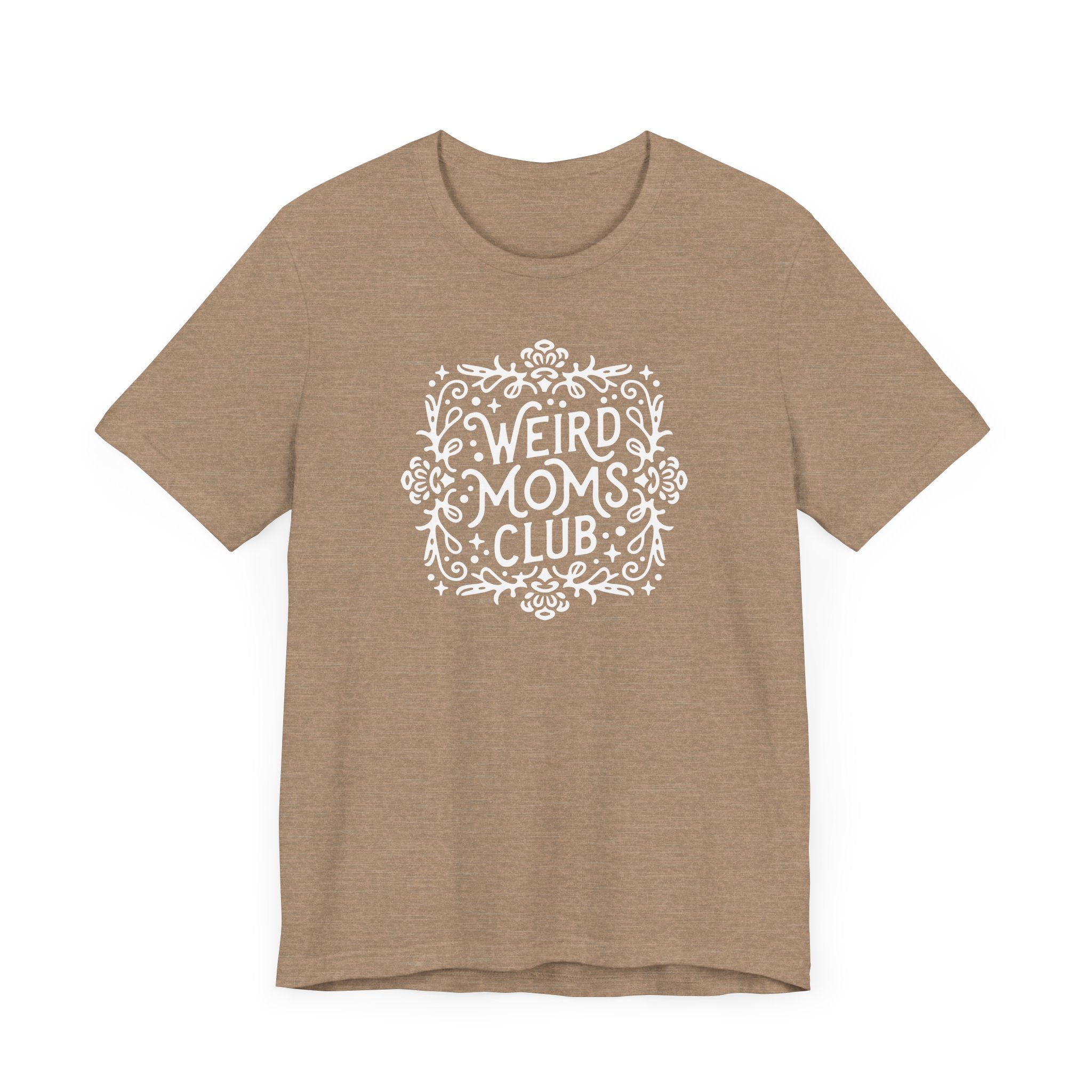 Weird Mom’s Club T-Shirt | Fun and Unique Mom Life Tee