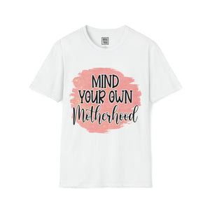 Mind Your Own Motherhood Graphic T-shirt - Deez Teez