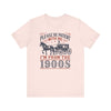 Antique Humor T-shirt - 'Please be patient with me, I'm from the 1900's' | Last Century Old - Deez Teez