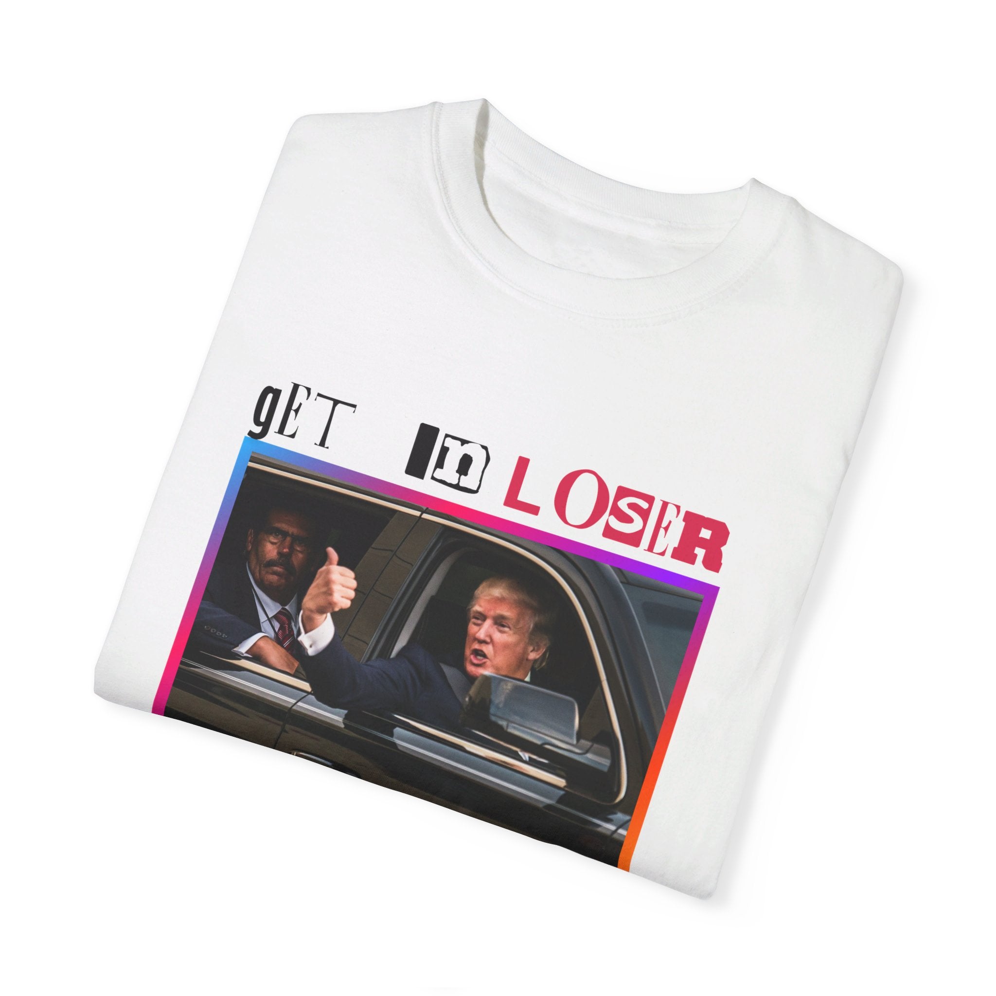 'Get In Loser We're Taking the Country Back | Donald Trump Patriot T-Shirt - Deez Teez