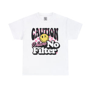 Unfiltered Personality T-Shirt - 'Caution, I Have No Filter' Funny Graphic Tee - Deez Teez