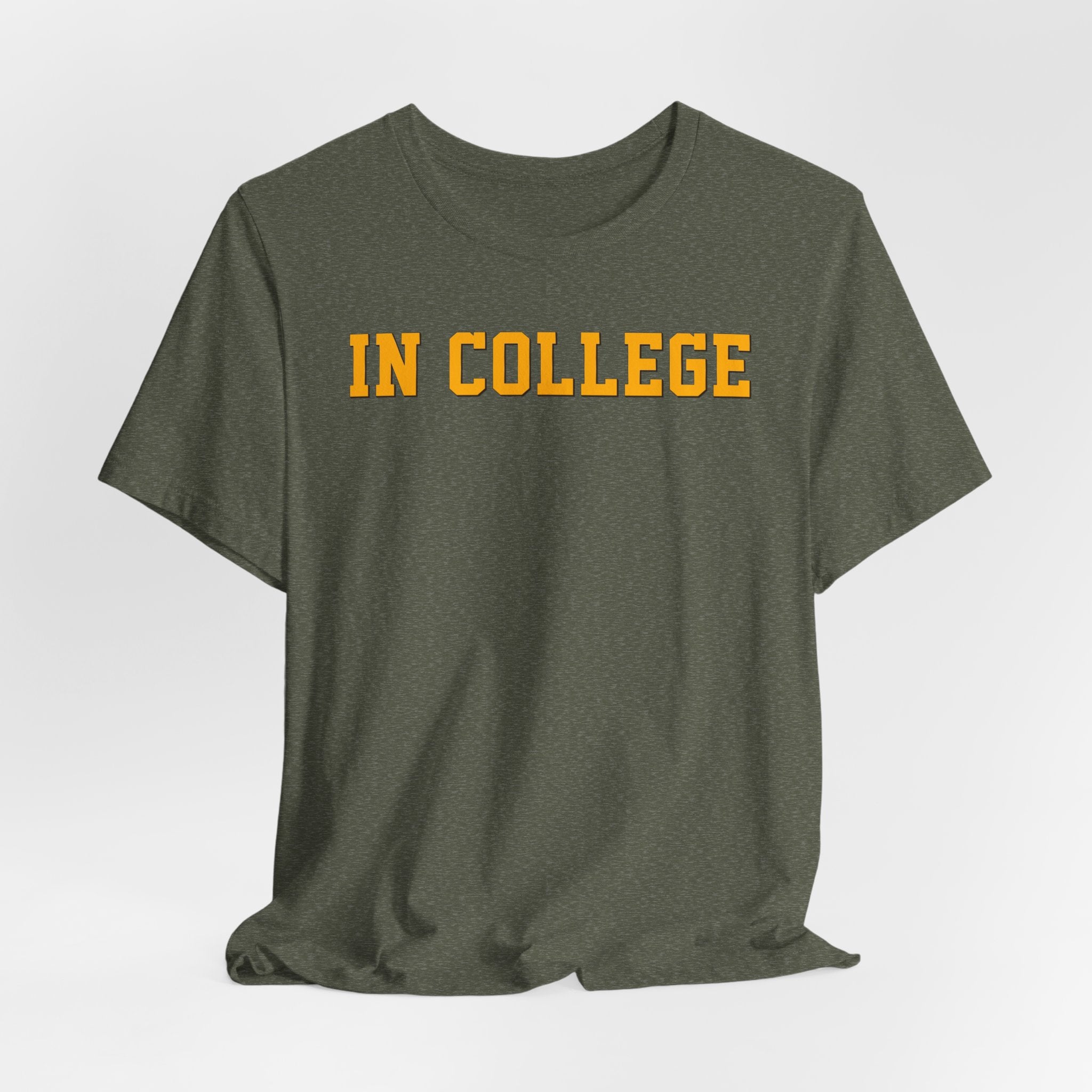 "In College" T-Shirt | Funny Student Life Tee