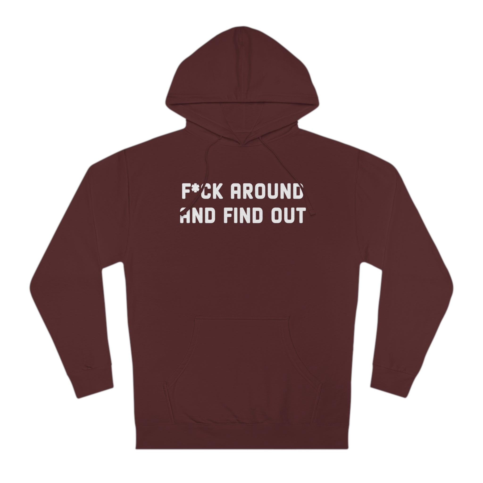 'F*CK Around And Find Out' Bold Statement Unisex Hooded Sweatshirt - Deez Teez