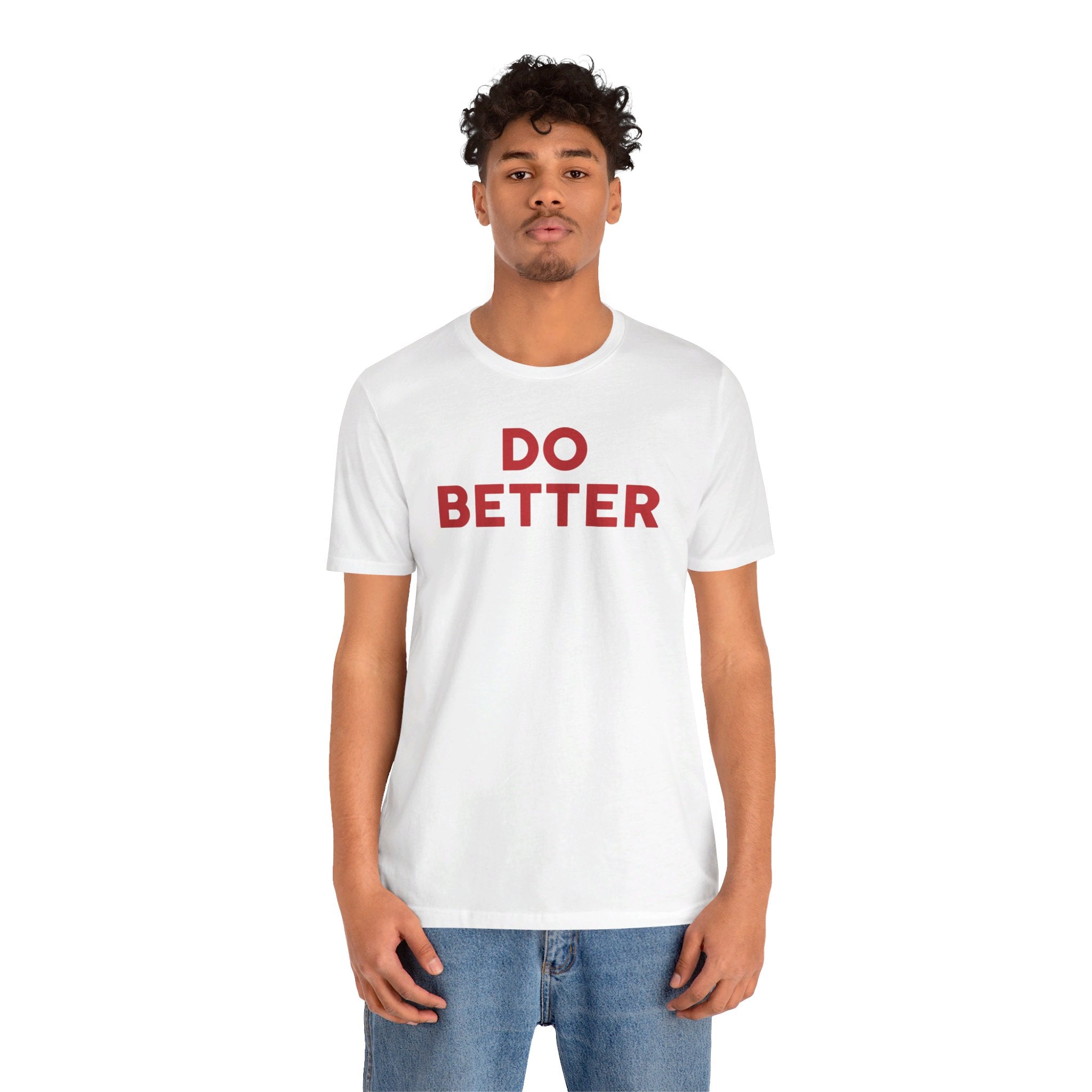 'Do Better' Bold Statement T-Shirt | Room For Improvement Accountability Expression | Unisex Jersey Short Sleeve T-Shirt - Deez Teez