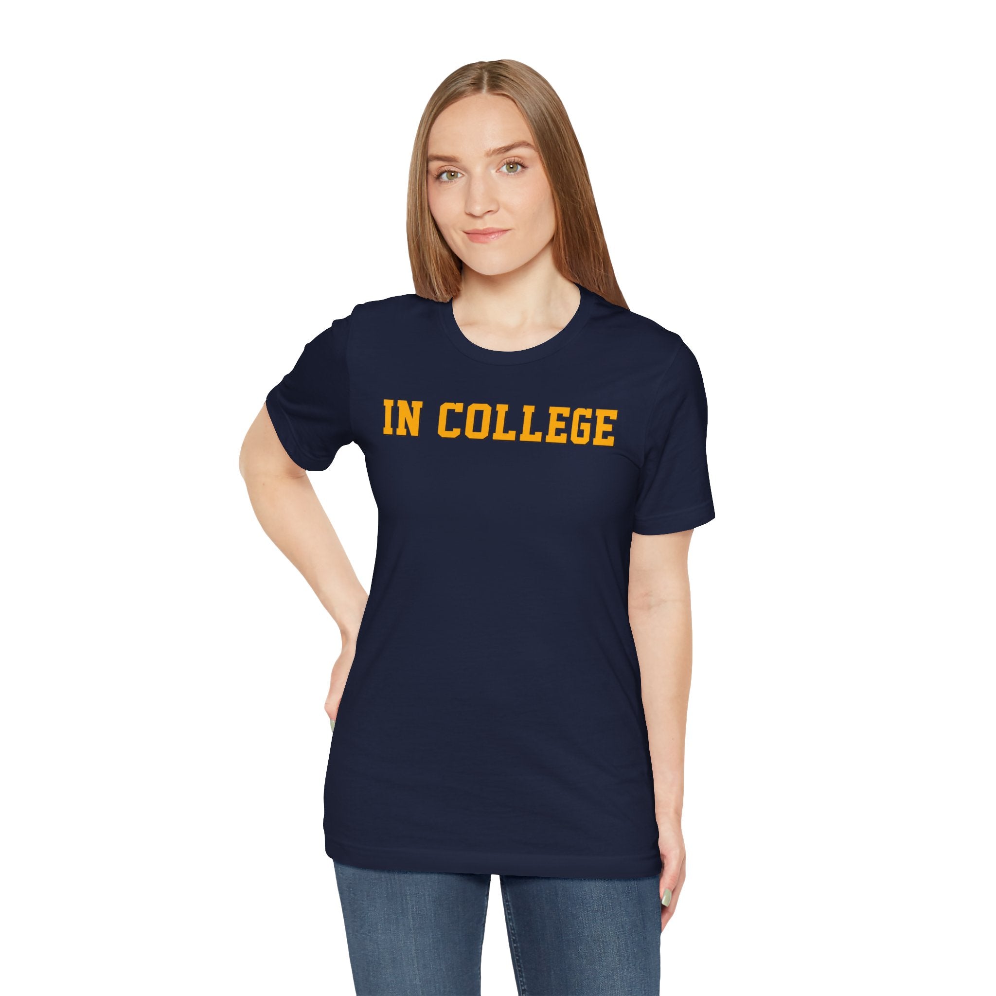 "In College" T-Shirt | Funny Student Life Tee