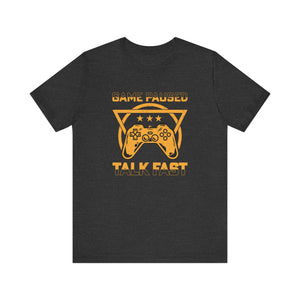 Gamer's T-Shirt | "Game Paused Talk Fast" Tee | Fun and Stylish Gamer's Shirt - Deez Teez