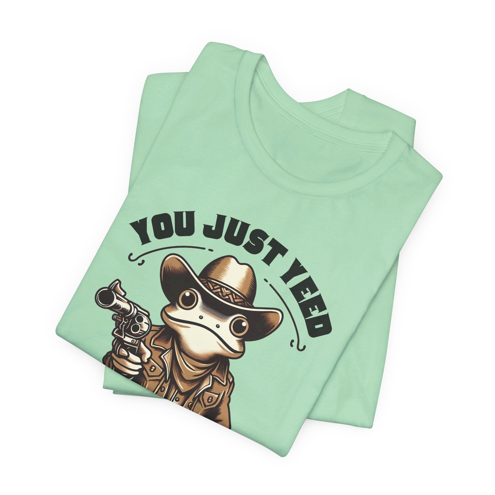 'You Just Yeed Your Last Haw' T-Shirt | Western Humor tee - Deez Teez