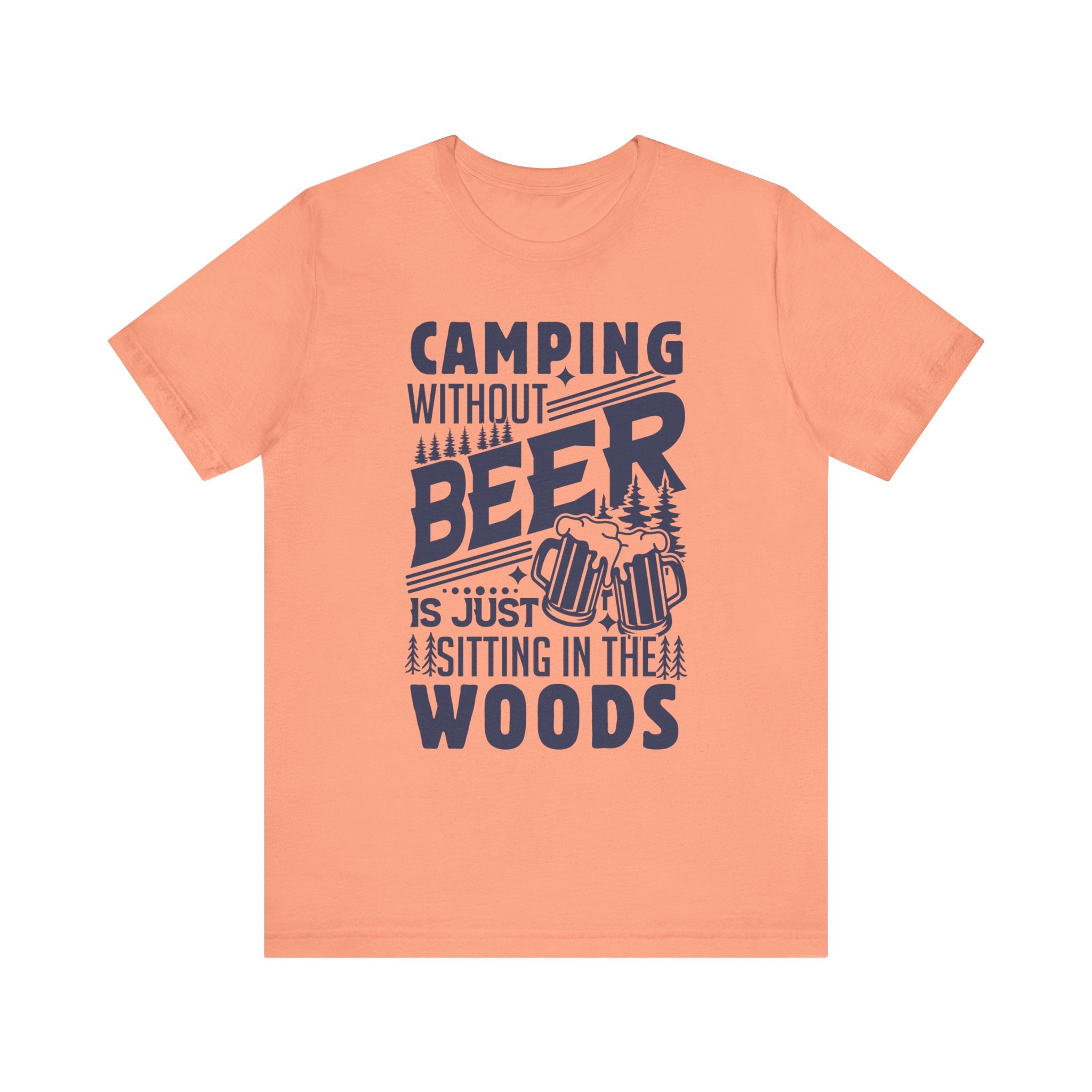 Camping Without Beer T-Shirt | Outdoor Enthusiast Tee | Sarcastic Beer Shirt - Deez Teez