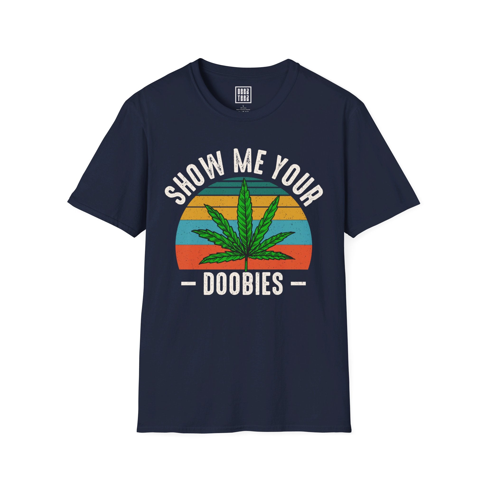 'Show Me Your Doobies' Weed T-Shirt | Cannabis Tee - Deez Teez