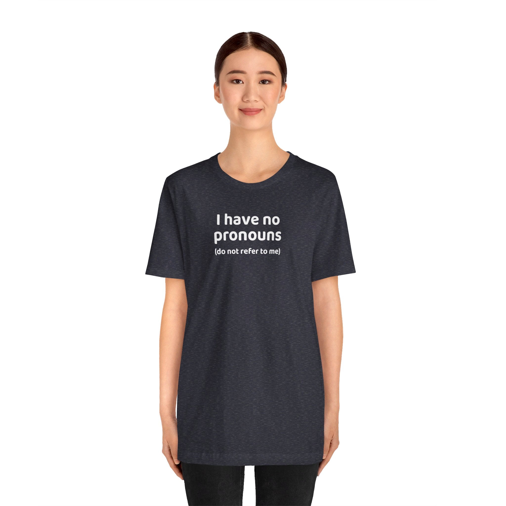 I Have No Pronouns (Do Not Refer To Me) T-Shirt | Relatable Introvert Clapback